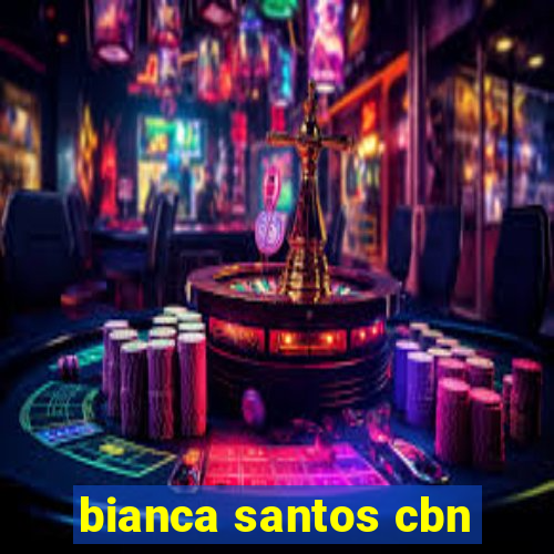 bianca santos cbn